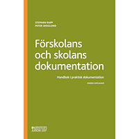 Stephan Rapp Förskolans och skolans dokumentation : handbok i praktisk dokumentation (häftad)