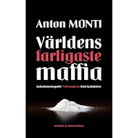 Anton Monti Världens farligaste maffia : kokainmonopolet Ndrangheta från Kalabrien (inbunden)