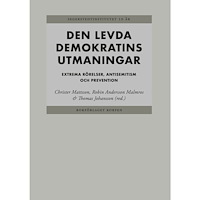 Bokförlaget Korpen Den levda demokratins utmaningar : extrema rörelser, antisemitism och preventioner (bok, klotband)