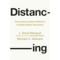 L. David Marquet Distancing: How Great Leaders Reframe to Make Better Decisions (inbunden, eng)
