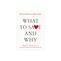 Oxford University Press Inc What to Save and Why (inbunden, eng)