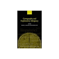 Oxford University Press Cartography and Explanatory Adequacy (inbunden, eng)