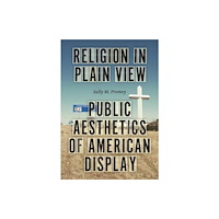 The university of chicago press Religion in Plain View (inbunden, eng)