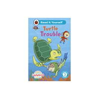 Penguin Random House Children's UK Ladybird Class - Turtle Trouble: Read It Yourself - Level 3 Confident Reader (inbunden, eng)