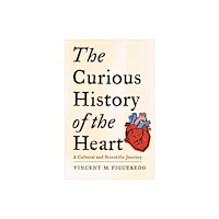 Columbia university press The Curious History of the Heart (häftad, eng)