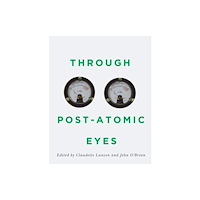 McGill-Queen's University Press Through Post-Atomic Eyes (inbunden, eng)