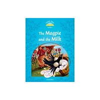 Oxford University Press Classic Tales Second Edition: Level 1: The Magpie and the Milk (häftad, eng)