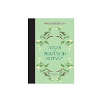 Mit press ltd Atlas of Perfumed Botany (inbunden, eng)