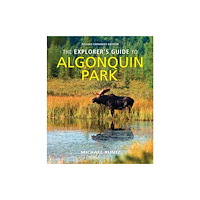 Firefly Books Ltd The Explorer's Guide to Algonquin Park (häftad, eng)