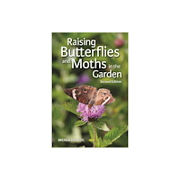 Firefly Books Ltd Raising Butterflies and Moths in the Garden (häftad, eng)