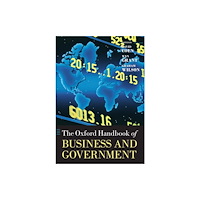 Oxford University Press The Oxford Handbook of Business and Government (häftad, eng)