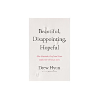 Zondervan Beautiful, Disappointing, Hopeful (häftad, eng)