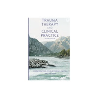 Open University Press Trauma Therapy and Clinical Practice: Considerations of Neuroscience, Gestalt and the Body (häftad, eng)