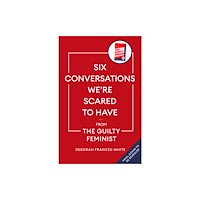 Little, Brown Book Group Six Conversations We're Scared to Have (inbunden, eng)