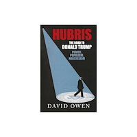 Methuen Publishing Ltd Hubris - The Road to Donald Trump (inbunden, eng)