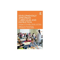 Taylor & francis ltd Developmentally Appropriate Curriculum and Instruction (häftad, eng)