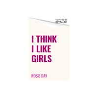 Little, Brown Book Group I Think I Like Girls (inbunden, eng)