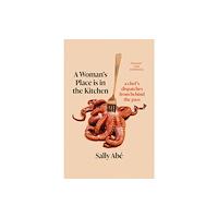 Little, Brown Book Group A Woman's Place is in the Kitchen (häftad, eng)