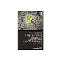 Taylor & francis ltd Cognitive Behavioral Therapy for Preventing Suicide Attempts (häftad, eng)