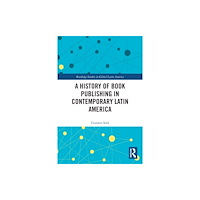 Taylor & francis ltd A History of Book Publishing in Contemporary Latin America (häftad, eng)