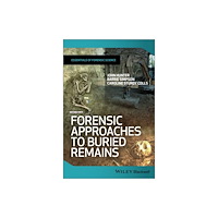 John Wiley And Sons Ltd Forensic Approaches to Buried Remains (häftad, eng)