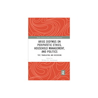 Taylor & francis ltd Arius Didymus on Peripatetic Ethics, Household Management, and Politics (häftad, eng)