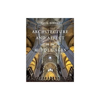 University of california press Architecture and Affect in the Middle Ages (inbunden, eng)