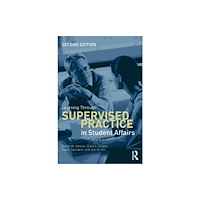 Taylor & francis ltd Learning Through Supervised Practice in Student Affairs (häftad, eng)