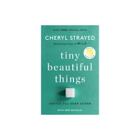 Not Stated Tiny Beautiful Things (10th Anniversary Edition): Reese's Book Club (häftad, eng)