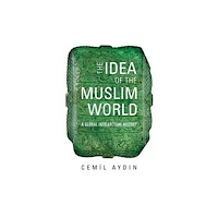 Harvard university press The Idea of the Muslim World (häftad, eng)