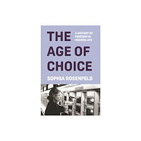 Princeton University Press The Age of Choice (inbunden, eng)