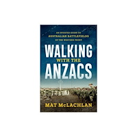 Hachette Australia Walking with the Anzacs (häftad, eng)
