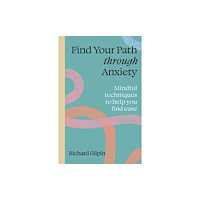 Quarto Publishing Plc Find Your Path through Anxiety (häftad, eng)