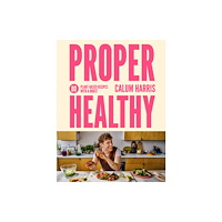 Quarto Publishing Plc Proper Healthy (inbunden, eng)