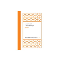 Princeton University Press Lectures on Kahler Groups (inbunden, eng)