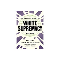 Princeton University Press The Anthropology of White Supremacy (häftad, eng)