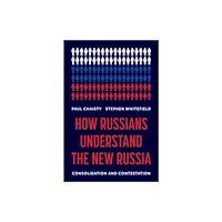 Princeton University Press How Russians Understand the New Russia (inbunden, eng)