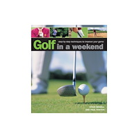 Anness publishing Golf in a Weekend (inbunden, eng)