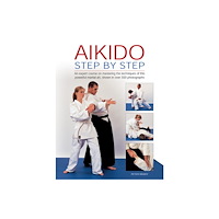 Anness publishing Aikido: Step by Step (inbunden, eng)