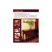 Anness publishing Furniture Care: Repairing & Restoring Tables (inbunden, eng)