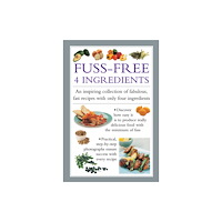 Anness publishing Fuss-Free 4 Ingredients (inbunden, eng)
