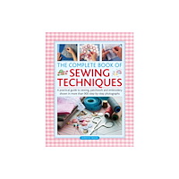 Anness publishing The Complete Book of Sewing Techniques (inbunden, eng)