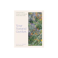 Quarto Publishing Group USA Inc Your Natural Garden (inbunden, eng)