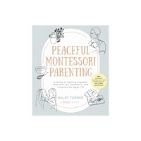 Quarto Publishing Group USA Inc Peaceful Montessori Parenting (häftad, eng)