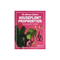 Quarto Publishing Group USA Inc The Ultimate Guide to Houseplant Propagation (inbunden, eng)