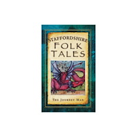 The History Press Ltd Staffordshire Folk Tales (häftad, eng)