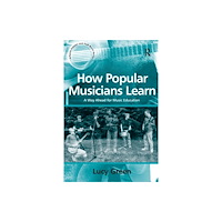 Taylor & francis ltd How Popular Musicians Learn (häftad, eng)