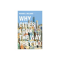 John Wiley And Sons Ltd Why Cities Look the Way They Do (häftad, eng)