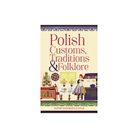 Hippocrene Books Inc.,U.S. Polish Customs, Traditions & Folklore (häftad, eng)