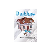 Northwestern Publishing House Building The Christian Home (häftad, eng)